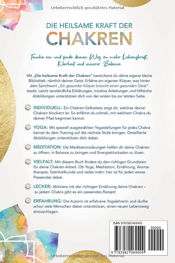 Die heilsame Kraft der Chakren: Yoga, Meditation & Energiearbeit als Selbstheilungsmethoden für mehr Lebenskraft, Klarheit & innere Balance - Inkl. Chakren-Selbsttest & Rezepte