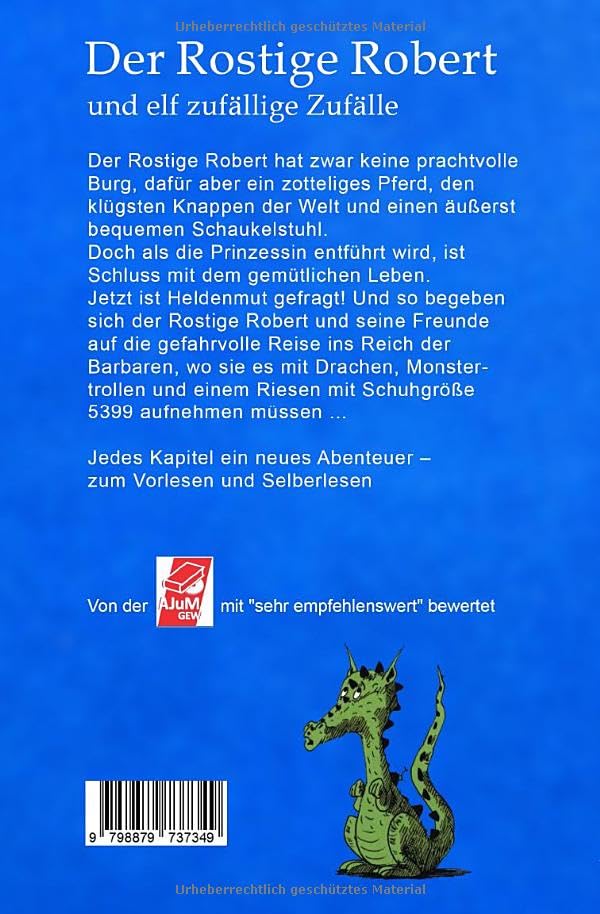 Der Rostige Robert und elf zufällige Zufälle: Das lustige Vorlesebuch voller Witz und Fantasie - auch für Erwachsene; Kinderbuch und Vorlesegeschichte über einen unschlagbaren Ritter ab 5 Jahre