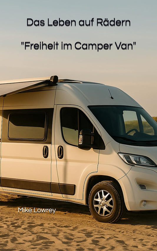 Das Leben auf Rädern: "Freiheit im Camper Van"
